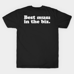 Best mum in the biz.  [Faded] T-Shirt